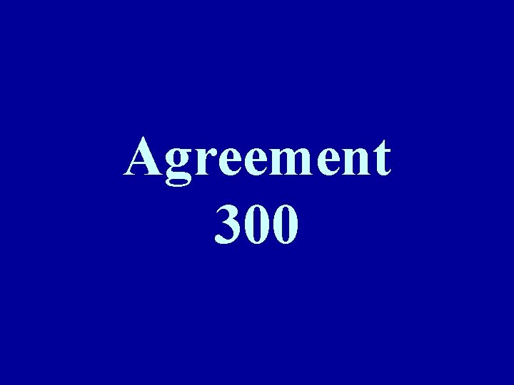 Agreement 300 