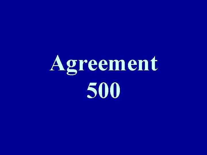 Agreement 500 
