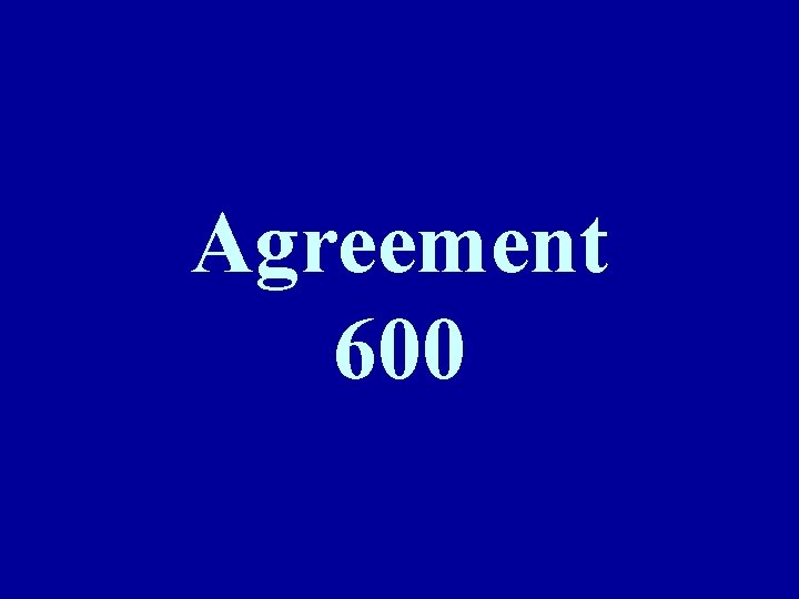 Agreement 600 