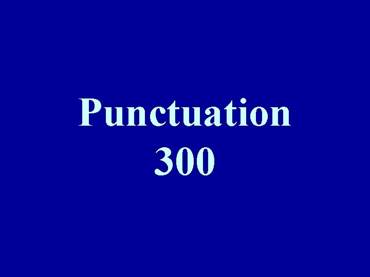 Punctuation 300 