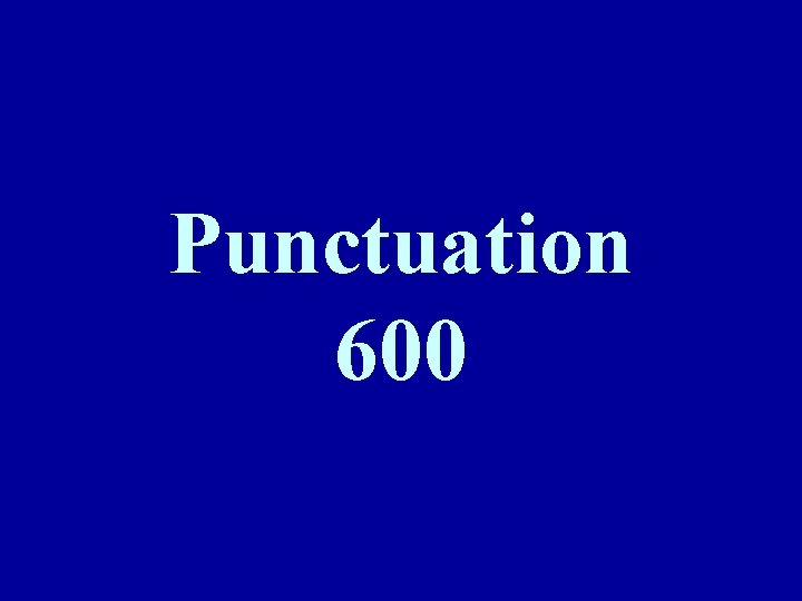 Punctuation 600 