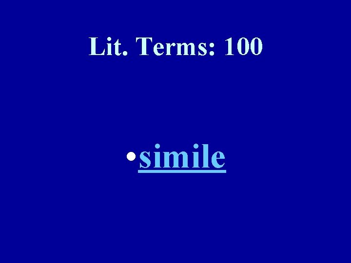 Lit. Terms: 100 • simile 