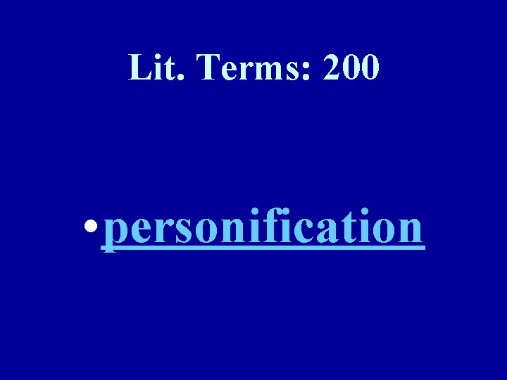 Lit. Terms: 200 • personification 