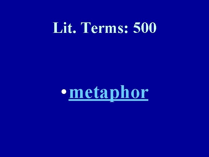 Lit. Terms: 500 • metaphor 