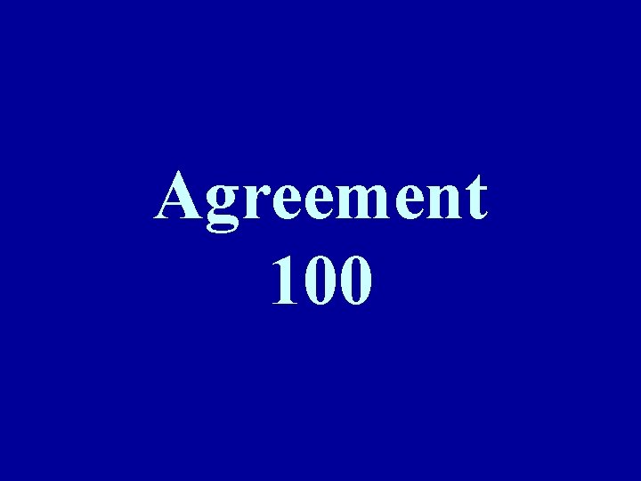 Agreement 100 