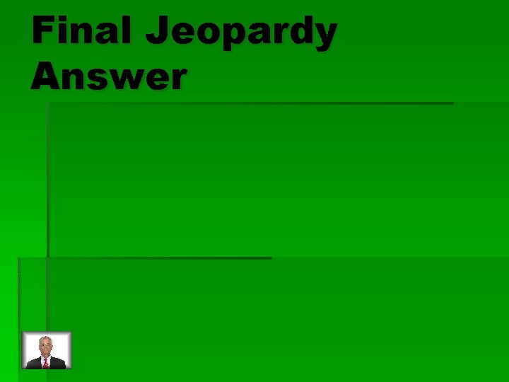 Final Jeopardy Answer 