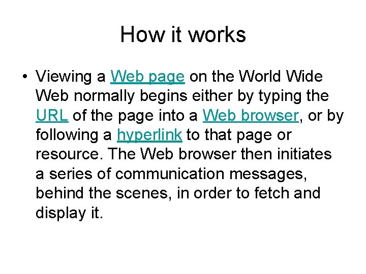 How it works • Viewing a Web page on the World Wide Web normally