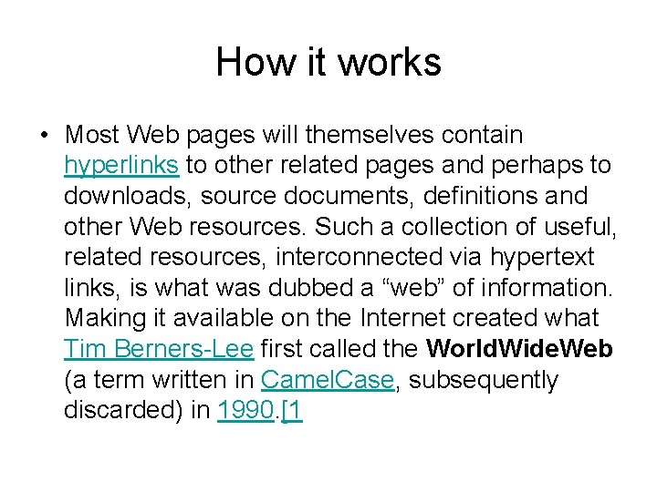 How it works • Most Web pages will themselves contain hyperlinks to other related