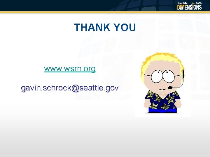 THANK YOU www. wsrn. org gavin. schrock@seattle. gov 