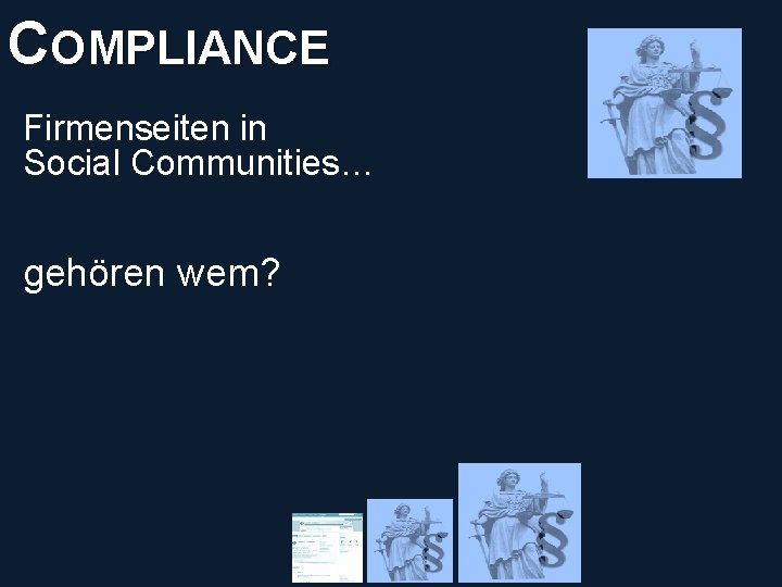 COMPLIANCE © PROJECT CONSULT Unternehmensberatung Dr. Ulrich Kampffmeyer Gmb. H 2011 / Autorenrecht: <Vorname