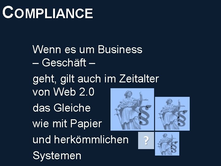 COMPLIANCE © PROJECT CONSULT Unternehmensberatung Dr. Ulrich Kampffmeyer Gmb. H 2011 / Autorenrecht: <Vorname