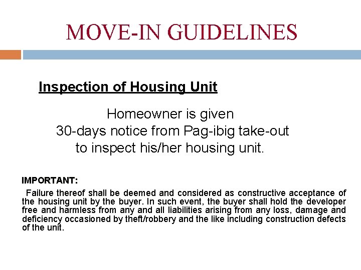 MOVE-IN GUIDELINES Inspection of Housing Unit Homeowner is given 30 -days notice from Pag-ibig