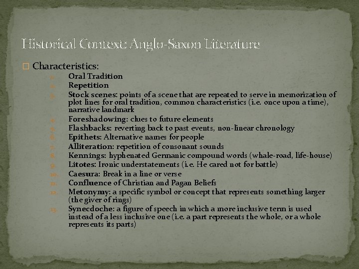 Historical Context: Anglo-Saxon Literature � Characteristics: 1. 2. 3. 4. 5. 6. 7. 8.