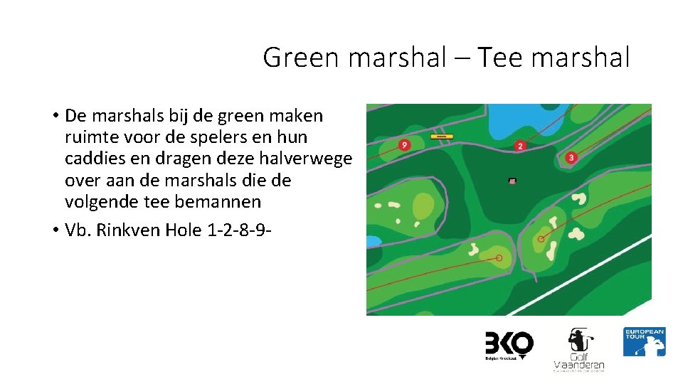 Green marshal – Tee marshal • De marshals bij de green maken ruimte voor