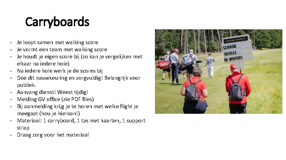 Carryboards - Je loopt samen met walking score - Je vormt een team met