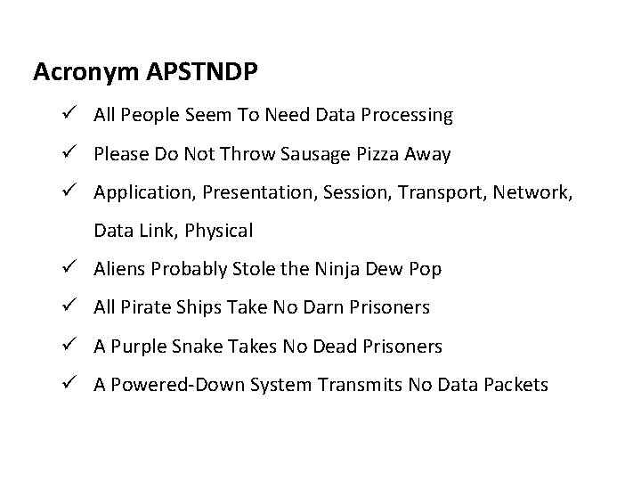 Acronym APSTNDP ü All People Seem To Need Data Processing ü Please Do Not