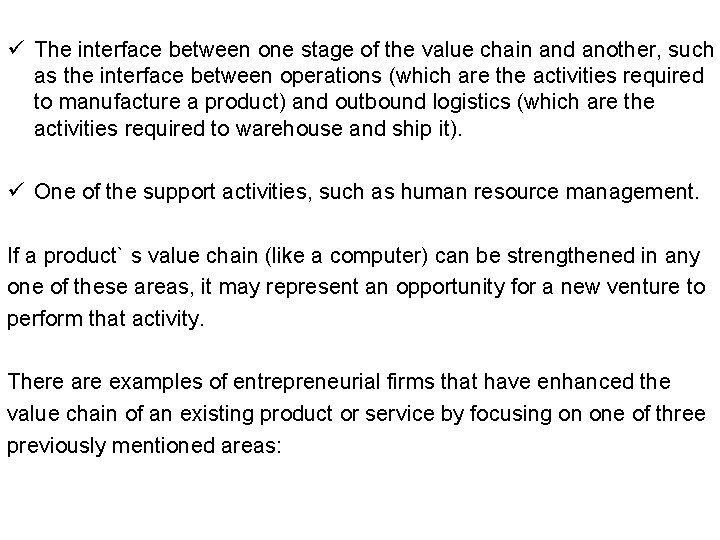 ü The interface between one stage of the value chain and another, such as