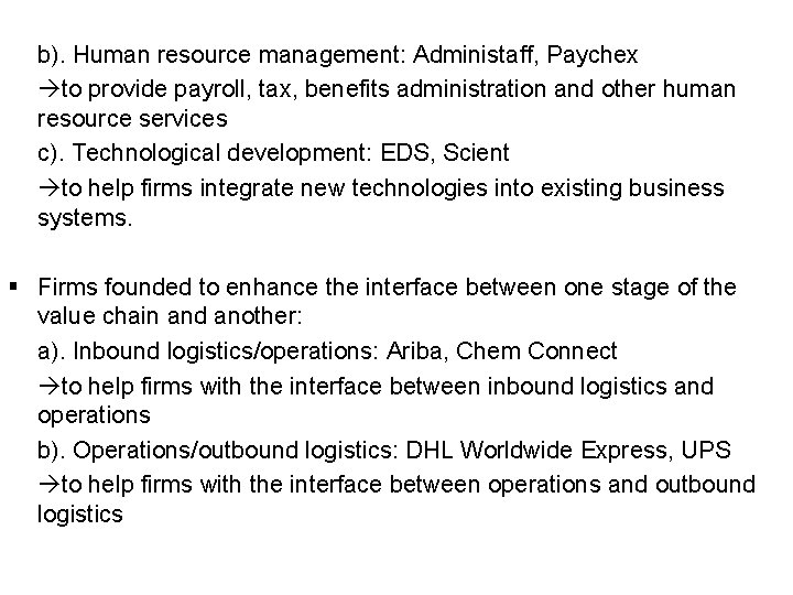 b). Human resource management: Administaff, Paychex to provide payroll, tax, benefits administration and other