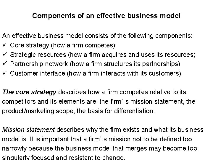 Components of an effective business model An effective business model consists of the following