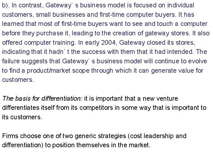 b). In contrast, Gateway` s business model is focused on individual customers, small businesses