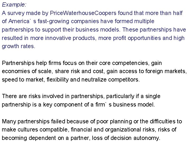 Example: A survey made by Price. Waterhouse. Coopers found that more than half of