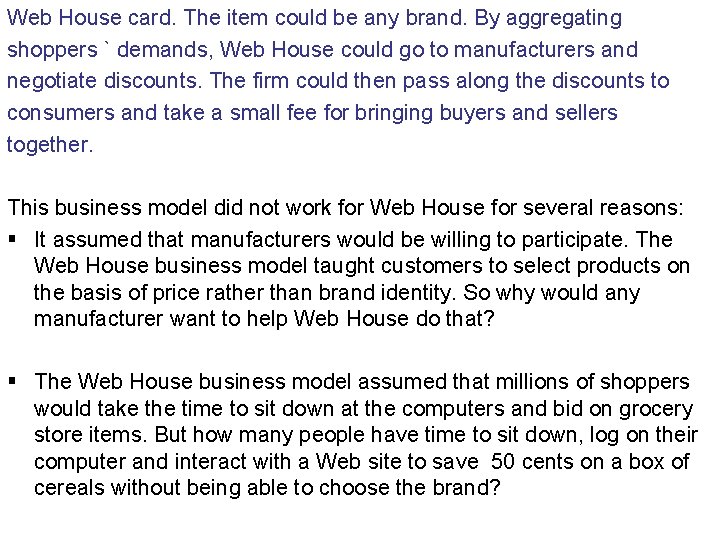 Web House card. The item could be any brand. By aggregating shoppers ` demands,