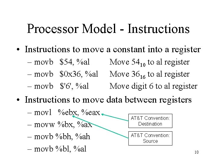 Processor Model - Instructions • Instructions to move a constant into a register –