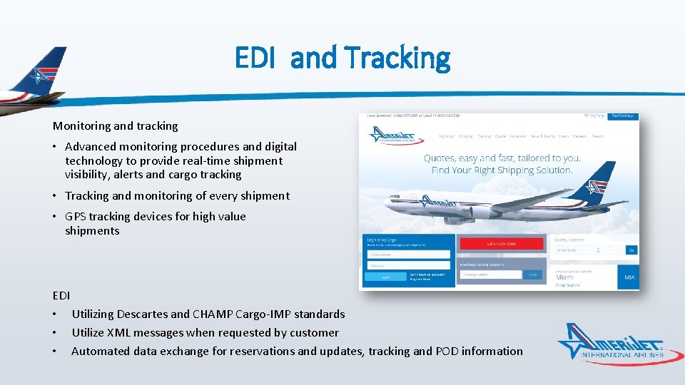 EDI and Tracking Monitoring and tracking • Advanced monitoring procedures and digital technology to