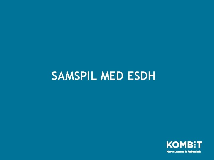 SAMSPIL MED ESDH 