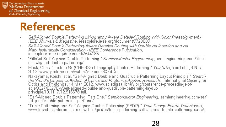 References • • Self-Aligned Double Patterning Lithography Aware Detailed Routing With Color Preassignment IEEE