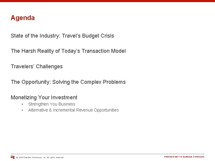 Agenda State of the Industry: Travel’s Budget Crisis The Harsh Reality of Today’s Transaction