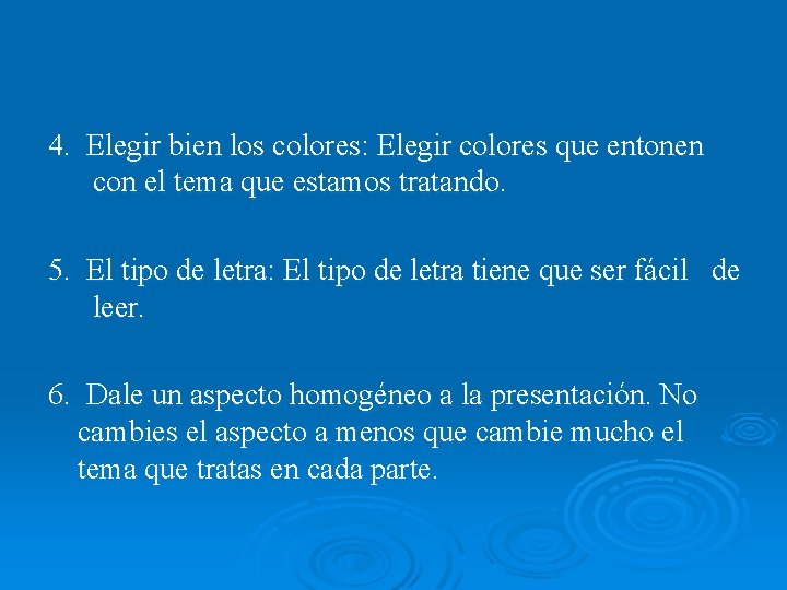 4. Elegir bien los colores: Elegir colores que entonen con el tema que estamos