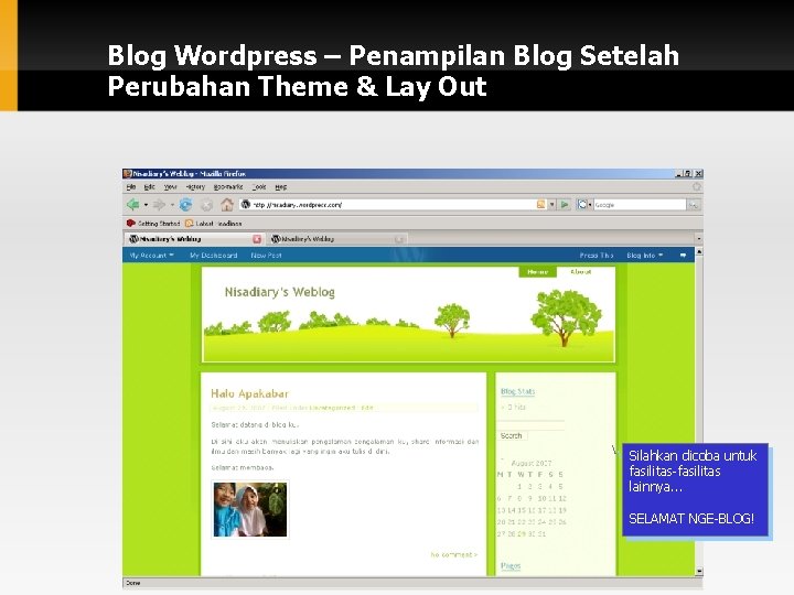 Blog Wordpress – Penampilan Blog Setelah Perubahan Theme & Lay Out Silahkan dicoba untuk