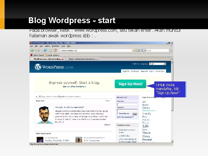 Blog Wordpress - start Pada browser, ketik : www. wordpress. com, lalu tekan enter.
