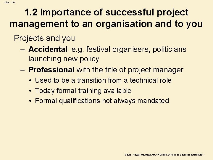 Slide 1. 10 1. 2 Importance of successful project management to an organisation and