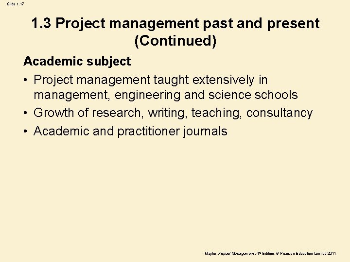 Slide 1. 17 1. 3 Project management past and present (Continued) Academic subject •