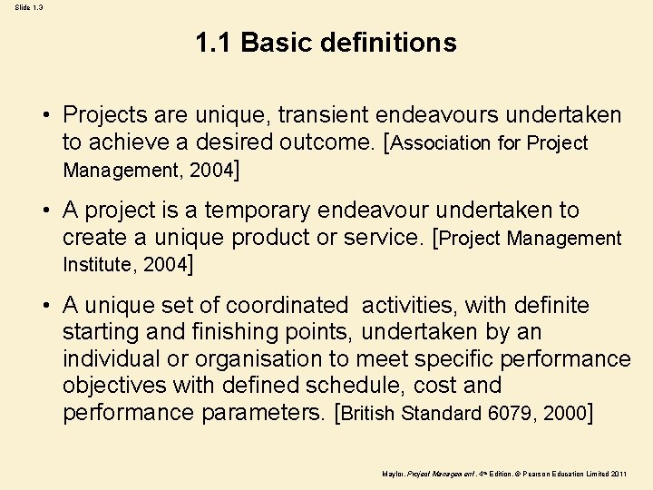 Slide 1. 3 1. 1 Basic definitions • Projects are unique, transient endeavours undertaken