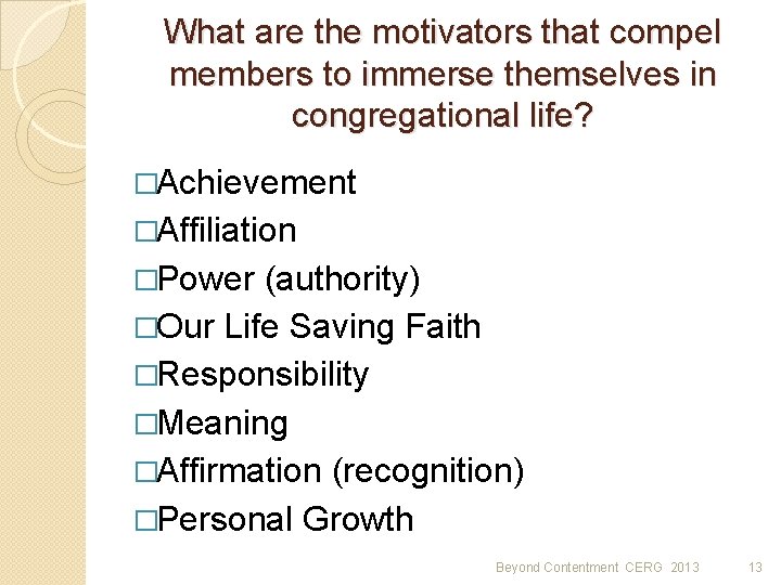 What are the motivators that compel members to immerse themselves in congregational life? �Achievement