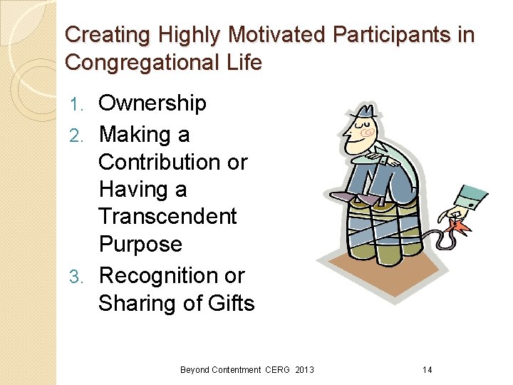 Creating Highly Motivated Participants in Congregational Life Ownership 2. Making a Contribution or Having