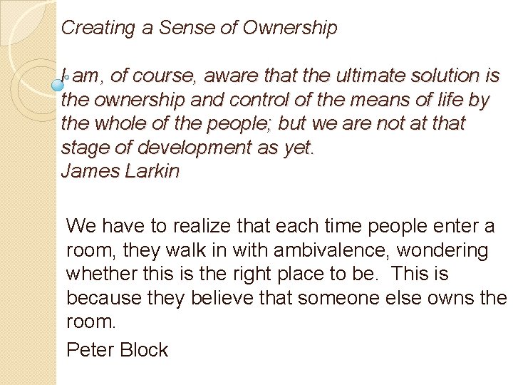 Creating a Sense of Ownership I am, of course, aware that the ultimate solution