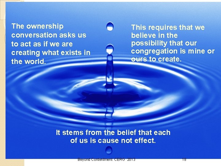 The ownership conversation asks us to act as if we are creating what exists