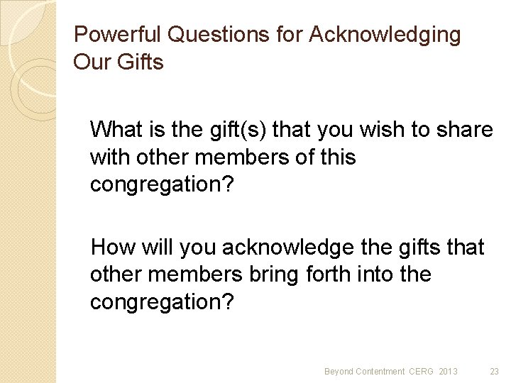 Powerful Questions for Acknowledging Our Gifts What is the gift(s) that you wish to
