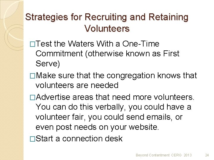 Strategies for Recruiting and Retaining Volunteers �Test the Waters With a One-Time Commitment (otherwise