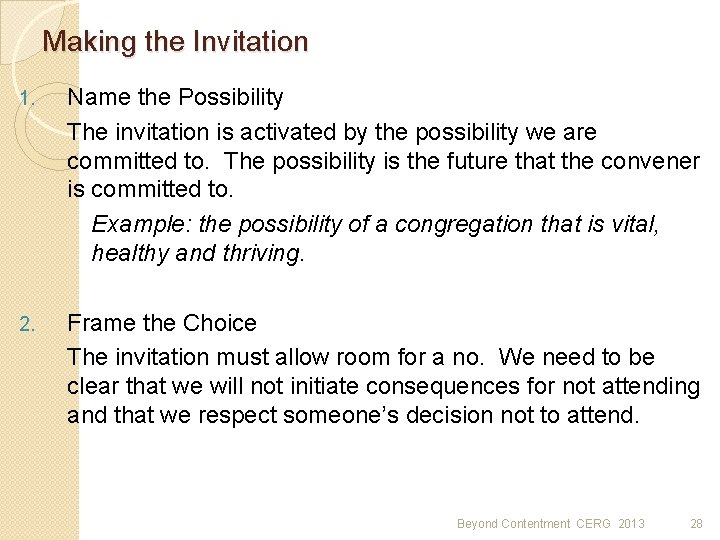 Making the Invitation 1. Name the Possibility The invitation is activated by the possibility