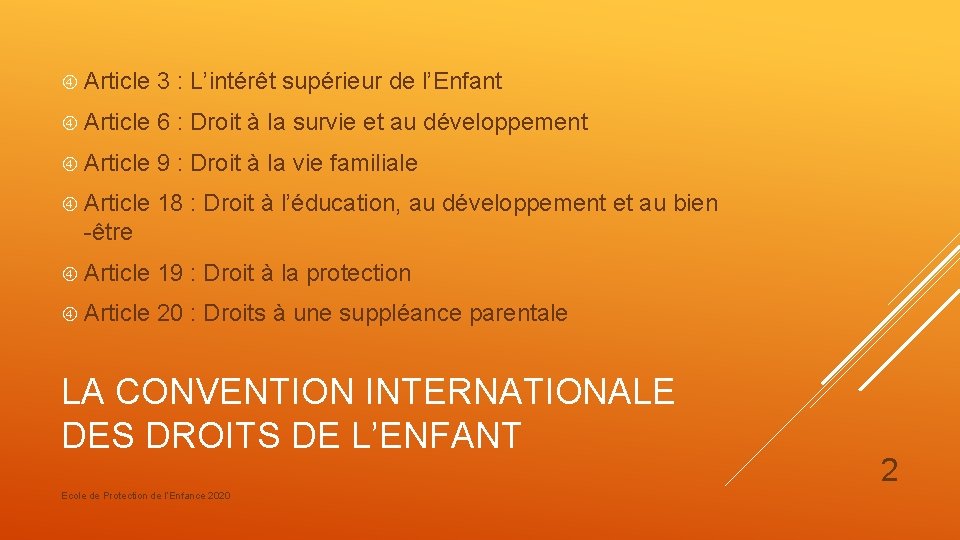  Article 3 : L’intérêt supérieur de l’Enfant Article 6 : Droit à la