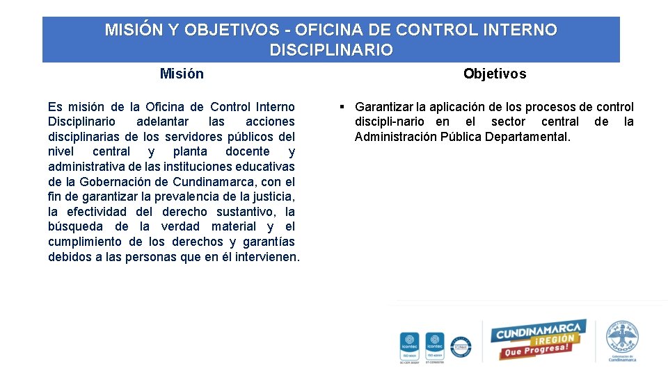 MISIÓN Y OBJETIVOS - OFICINA DE CONTROL INTERNO DISCIPLINARIO Misión Es misión de la