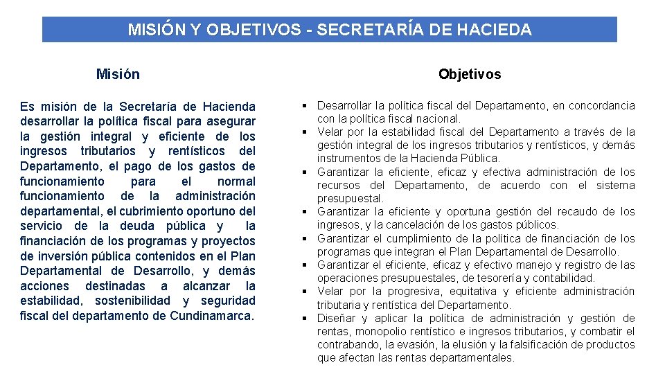 MISIÓN Y OBJETIVOS - SECRETARÍA DE HACIEDA Misión Es misión de la Secretaría de