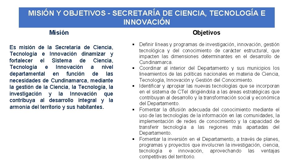 MISIÓN Y OBJETIVOS - SECRETARÍA DE CIENCIA, TECNOLOGÍA E INNOVACIÓN Misión Es misión de