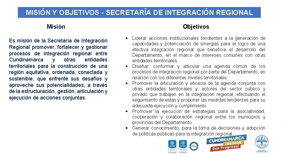 MISIÓN Y OBJETIVOS - SECRETARÍA DE INTEGRACIÓN REGIONAL Misión Es misión de la Secretaría