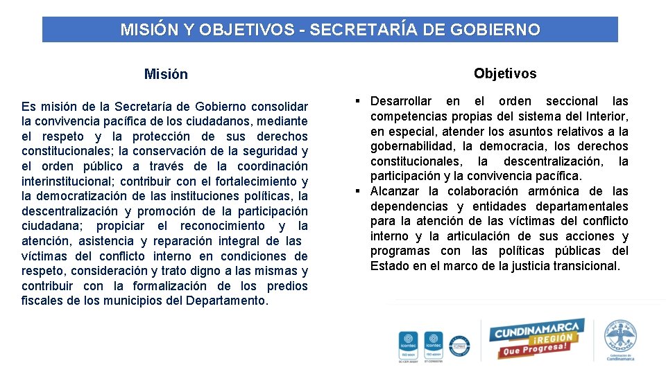 MISIÓN Y OBJETIVOS - SECRETARÍA DE GOBIERNO Misión Es misión de la Secretaría de